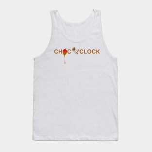 CHOC O'CLOCK - Chocolate reminder Tank Top